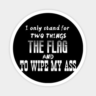 I Stand For Two Things Magnet